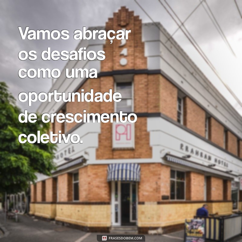 Frases Motivacionais para Impulsionar sua Equipe no Trabalho 