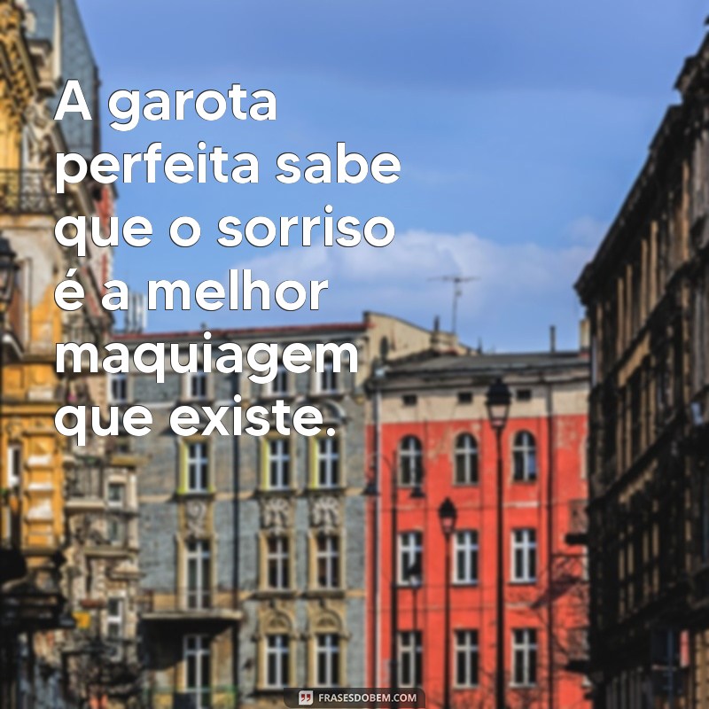 Descubra os Segredos da Garota Perfeita: Características e Inspirações 