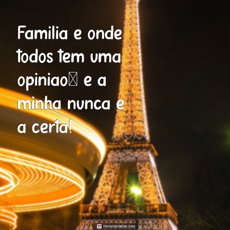 As Melhores Frases Engraçadas de Família para Deixar Seu Status Divertido 