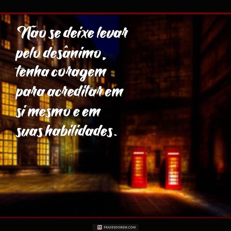 Descubra as melhores frases de coragem para te inspirar e motivar! 