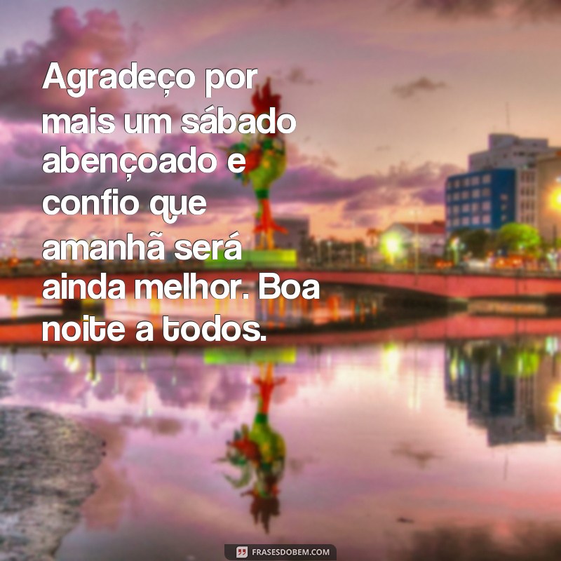 24 Frases Inspiradoras para um Sábado Abençoado e uma Boa Noite de Descanso 