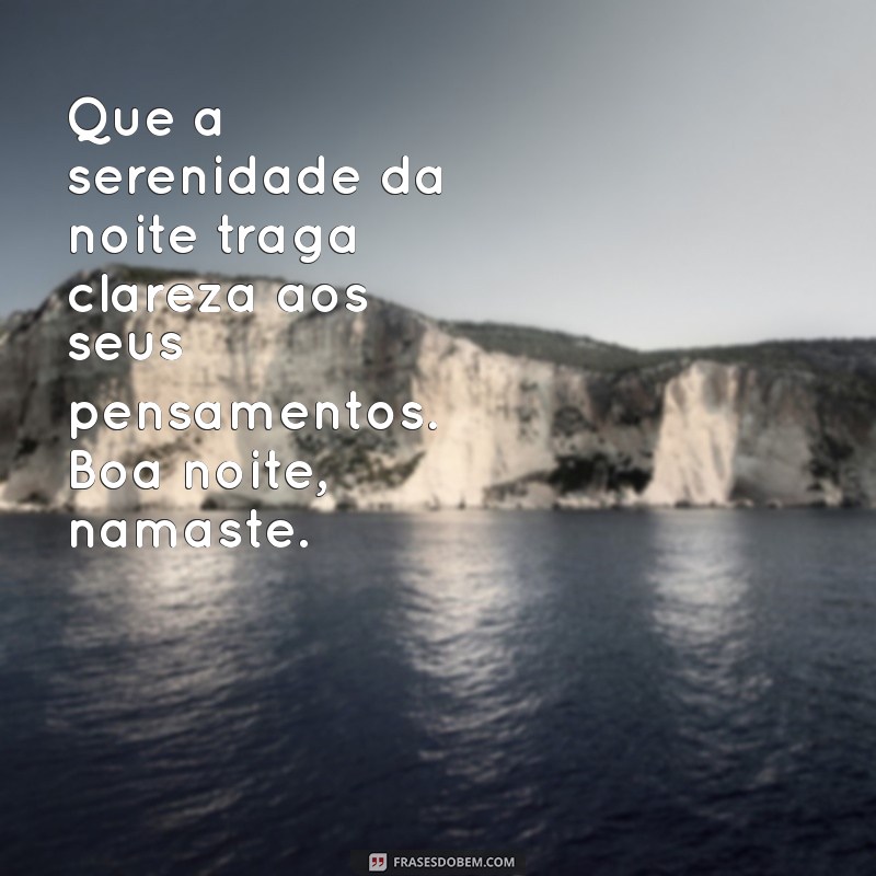 Boa Noite com Luz: Mensagens Inspiradoras e o Significado do Namastê 