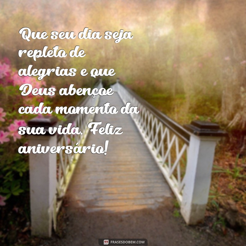 mensagem de feliz aniversário deus abençoe Que seu dia seja repleto de alegrias e que Deus abençoe cada momento da sua vida. Feliz aniversário!