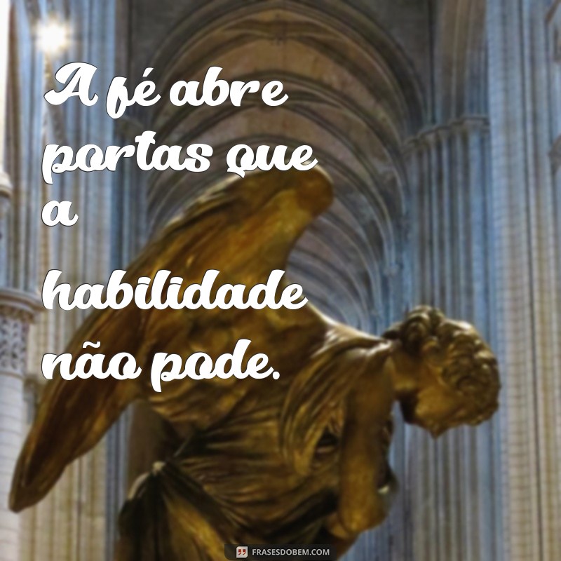 Frases Inspiradoras: Deus Não Escolhe os Capacitados, Mas Capacita os Escolhidos 