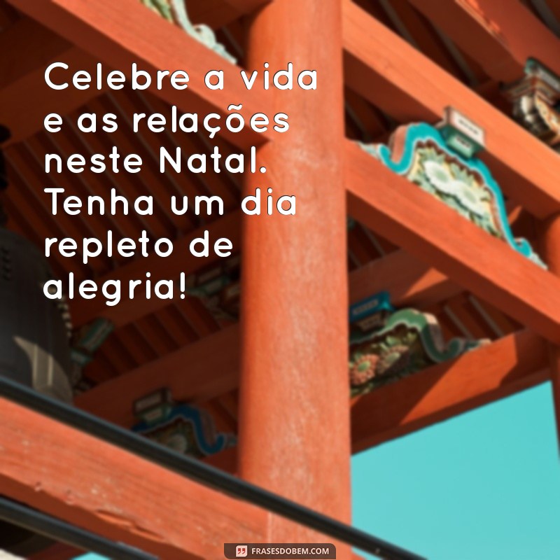 Frases Inspiradoras de Bom Dia para Celebrar um Feliz Natal 