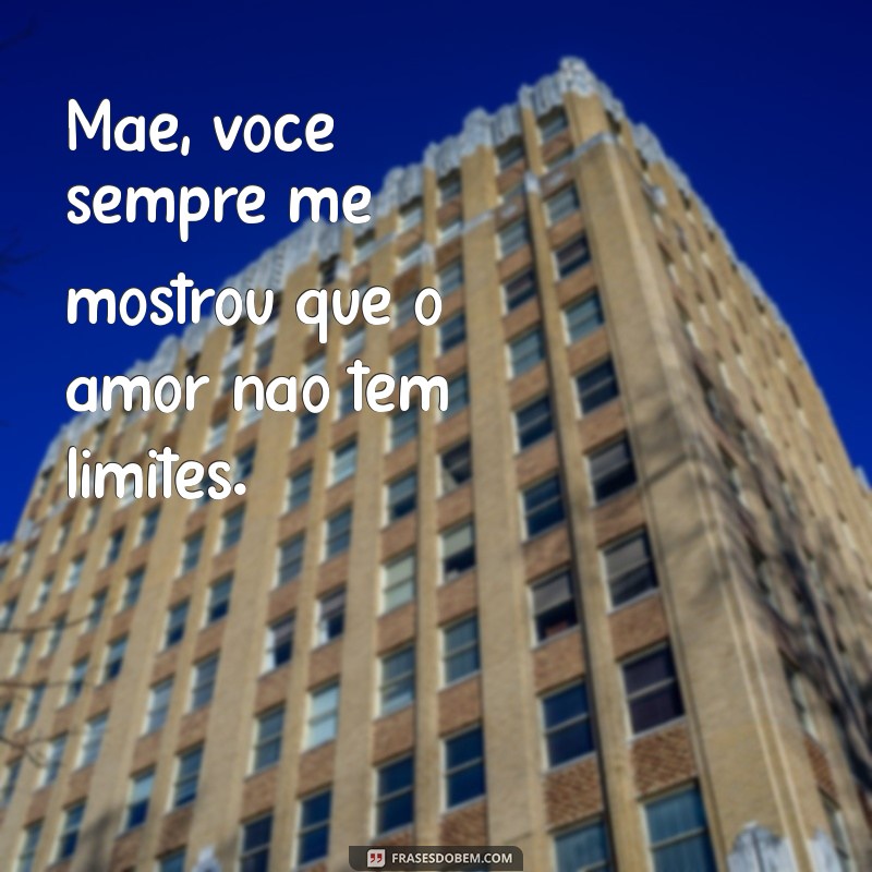 Frases Emocionantes para Homenagear Sua Mãe: Toques de Amor e Gratidão 