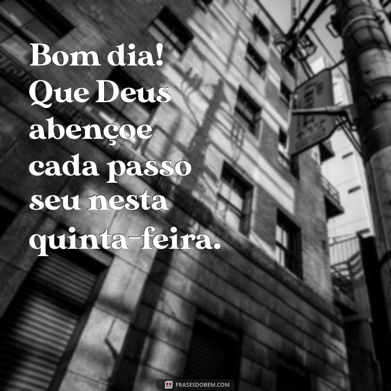 Bom Dia! Mensagens Inspiradoras para uma Quinta-Feira Abençoada por Deus 