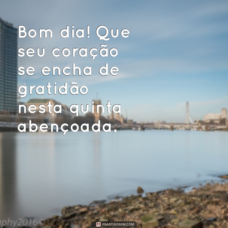 Bom Dia! Mensagens Inspiradoras para uma Quinta-Feira Abençoada por Deus 