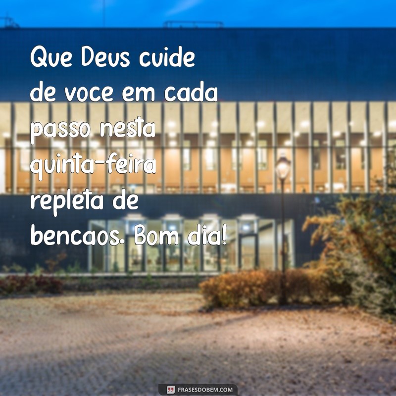 Bom Dia! Mensagens Inspiradoras para uma Quinta-Feira Abençoada por Deus 