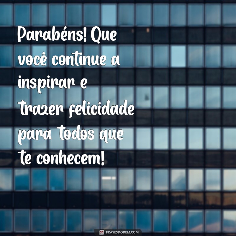 Mensagens Incríveis de Feliz Aniversário para Celebrar Pessoas Especiais 