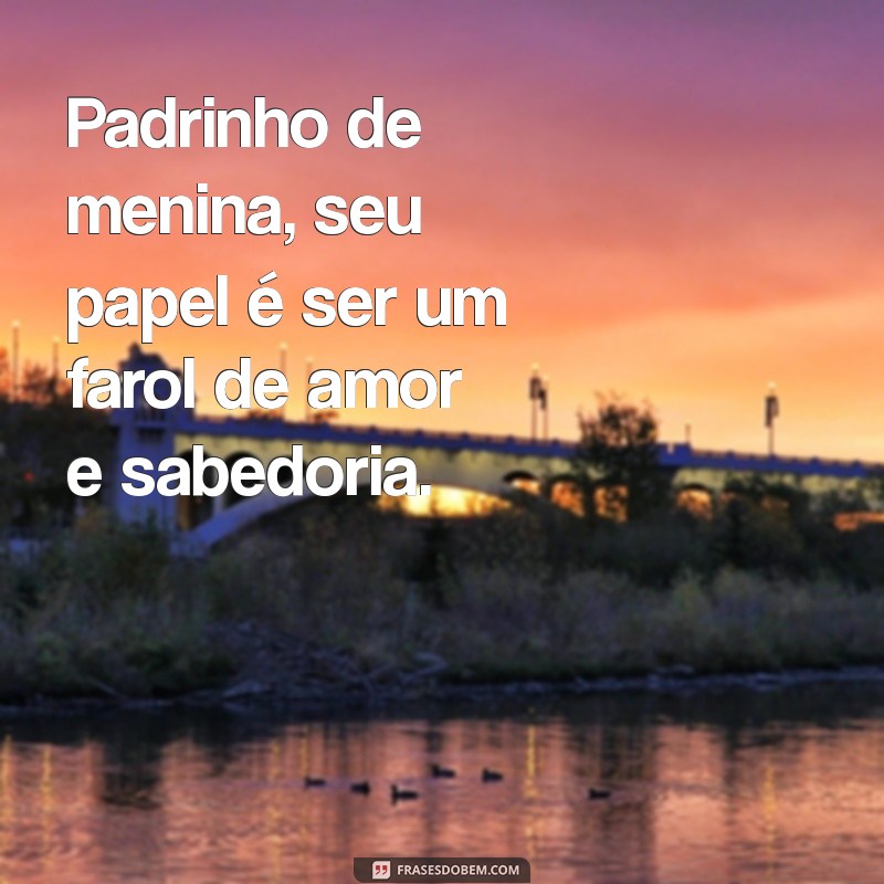 Padrinho de Menina: Dicas e Ideias para Celebrar esse Papel Especial 