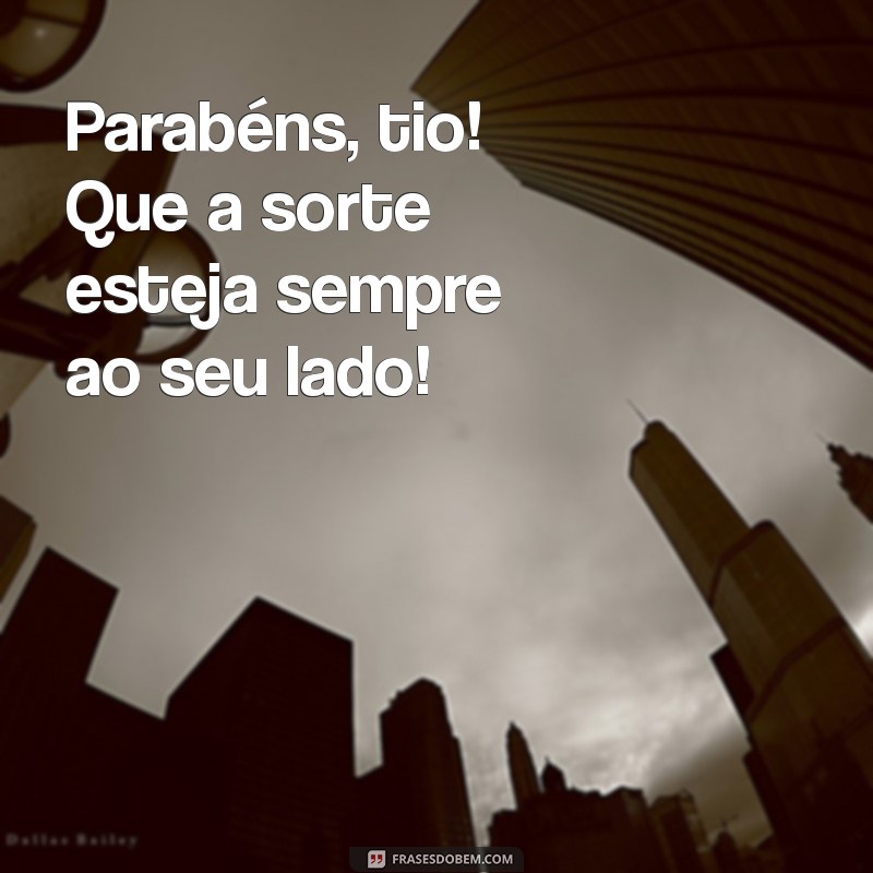 Mensagens Inspiradoras para Parabenizar Meu Tio: Celebre com Amor e Gratidão 