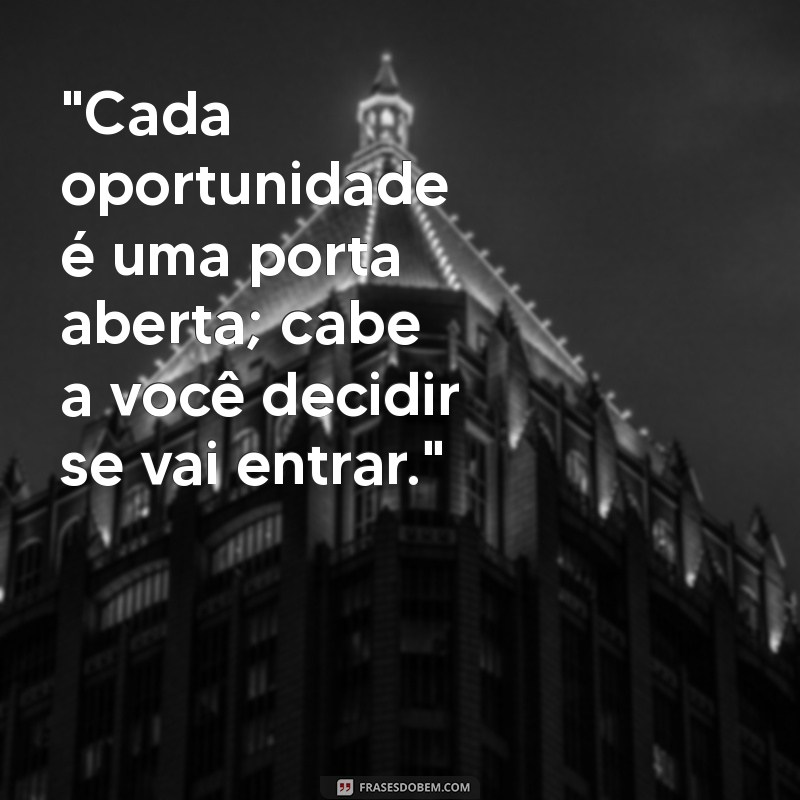 frases sobre aproveitar as oportunidades 