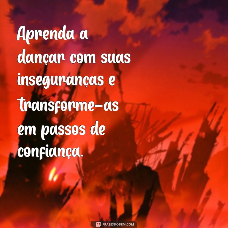 Frases Inspiradoras para Aumentar Sua Autoconfiança 