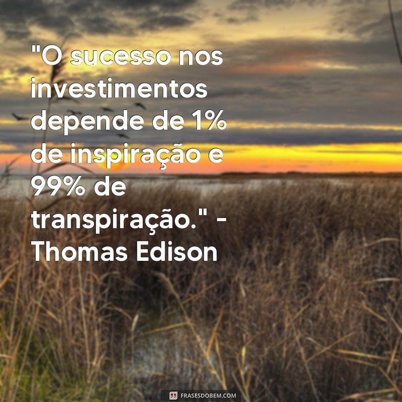 frases de investidores de sucesso 