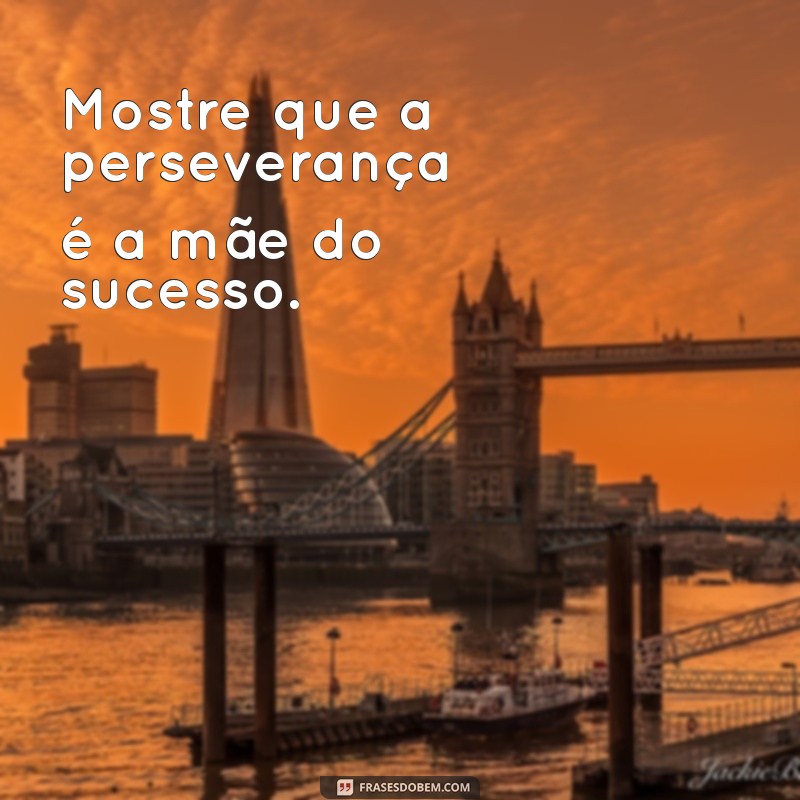 Frases Inspiradoras para Guiar Seu Filho no Caminho Certo 