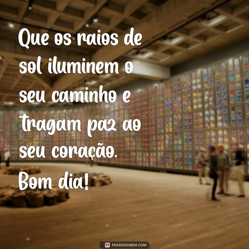 Mensagem de Bom Dia: Inspire Seu Dia com Frases Motivacionais 