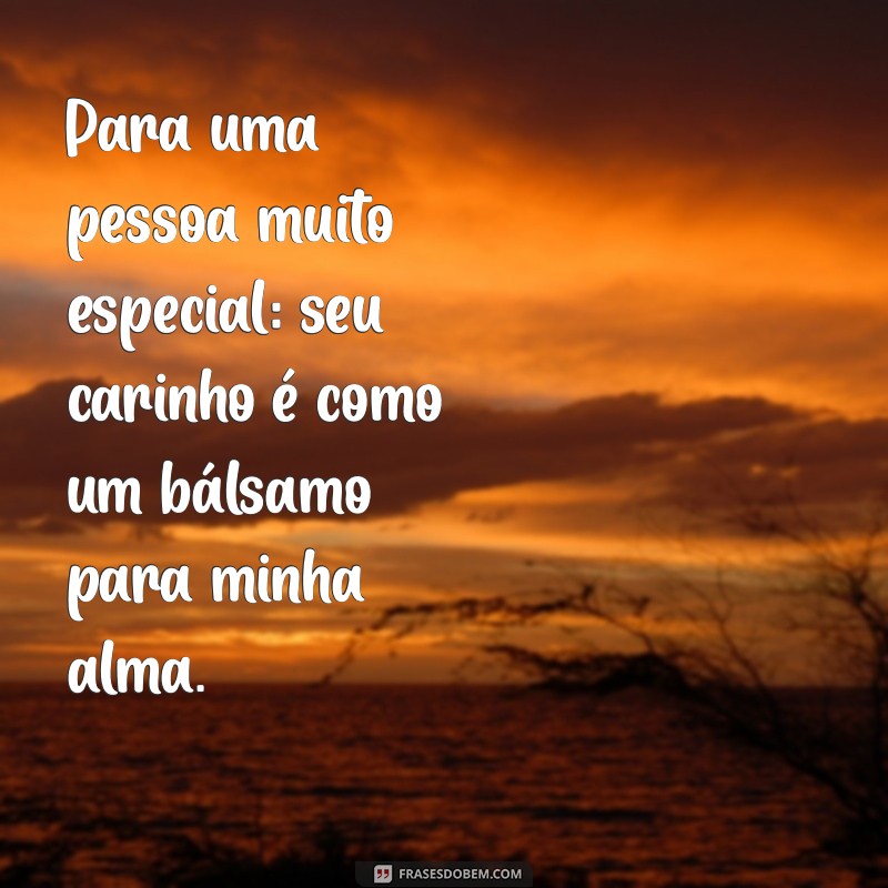 Frases Incríveis para Encantar uma Pessoa Muito Especial 