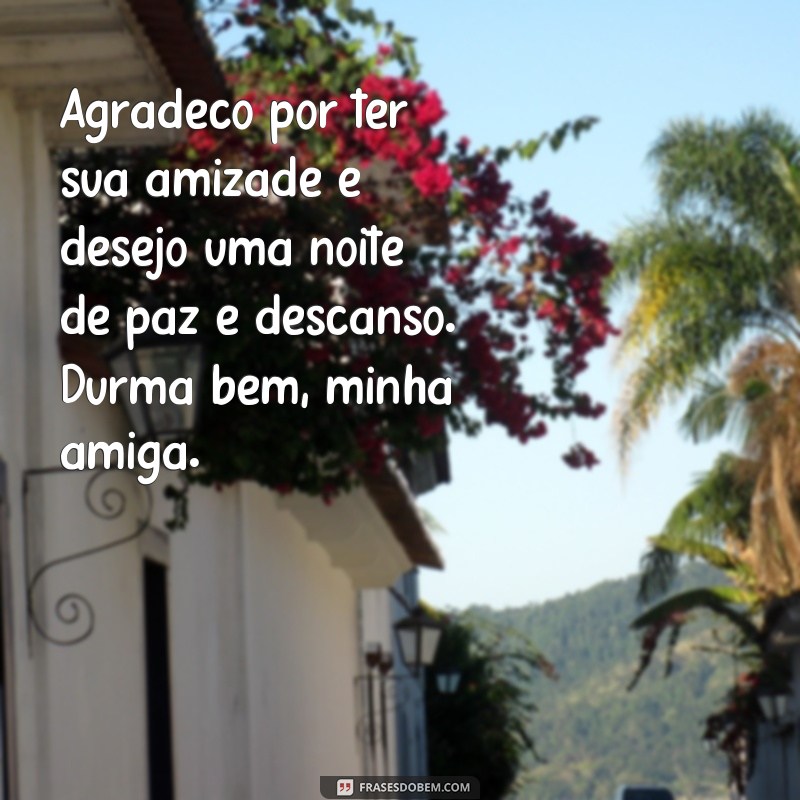 Encante seus amigos com as melhores frases de boa noite repletas de carinho e amizade 