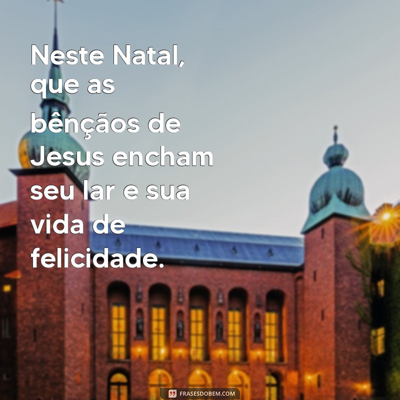 Mensagem de Natal: Celebre a Alegria de Jesus em Seu Coração 