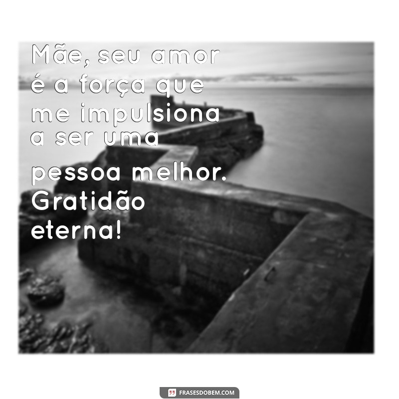 Mensagens Emocionantes para Celebrar o Amor de Mãe 