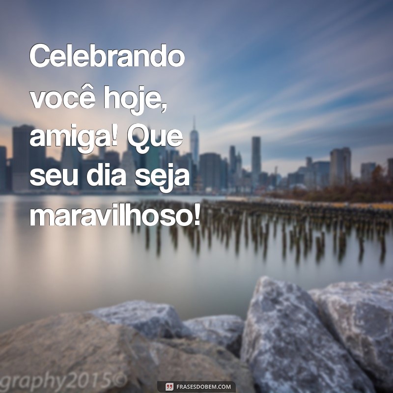 Mensagens Inspiradoras para Celebrar o Dia da Amiga 