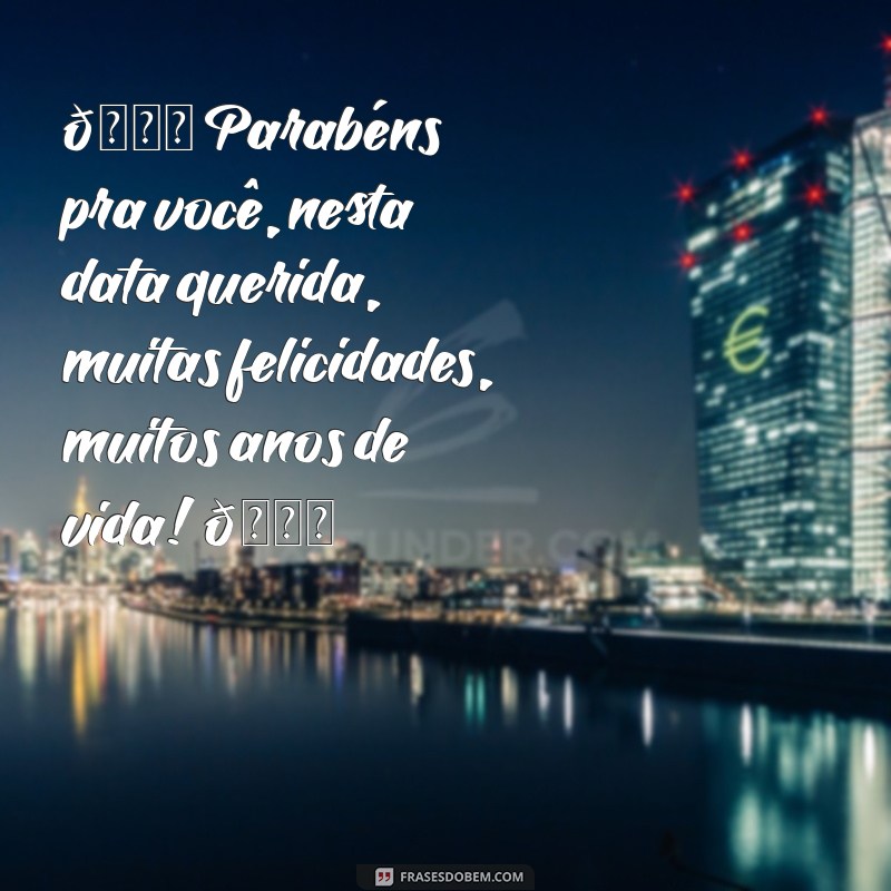 mensagem de aniversário cantada 🎶 Parabéns pra você, nesta data querida, muitas felicidades, muitos anos de vida! 🎶