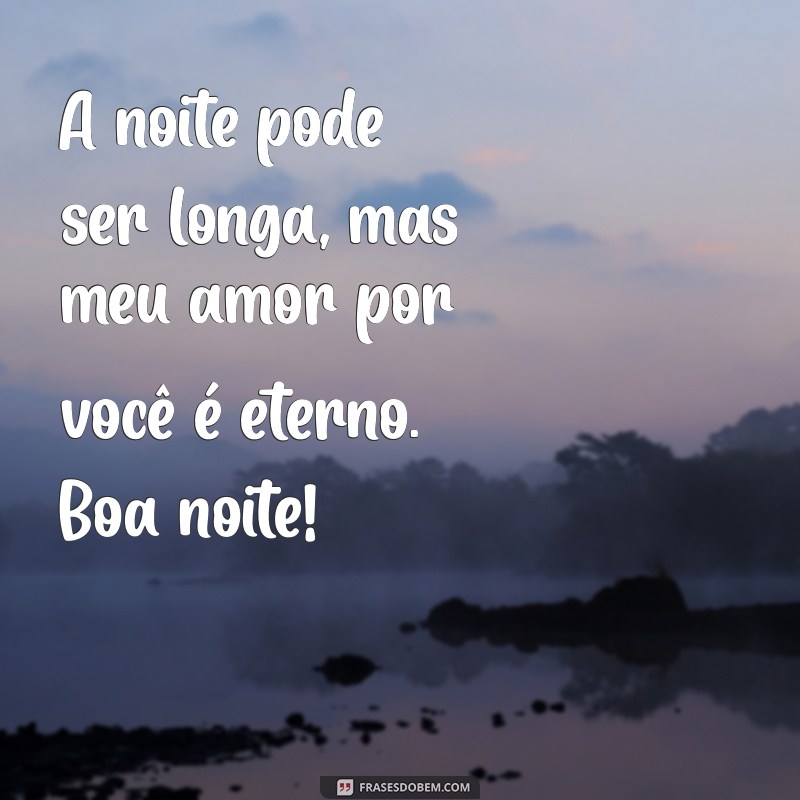 Frases de Boa Noite para Encantar seu Amor 