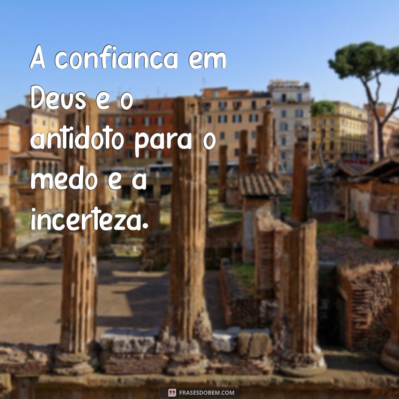 Como Confiar em Deus: Mensagens Inspiradoras para Fortalecer Sua Fé 