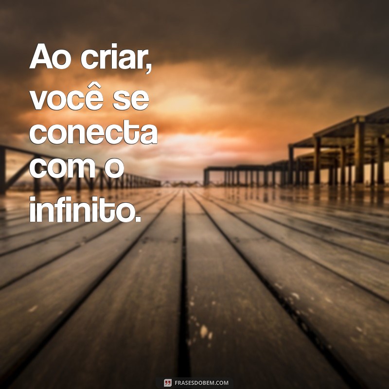 Frases Curtas Inspiradoras sobre Criatividade para Estimular sua Imaginação 