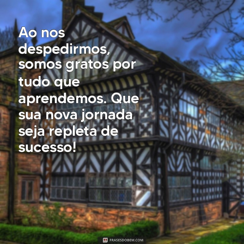 Despedida Emocionante: Mensagens para Agradecer sua Professora 