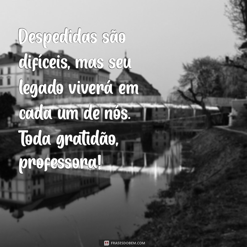 Despedida Emocionante: Mensagens para Agradecer sua Professora 