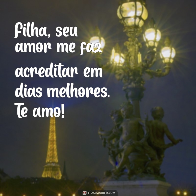 Mensagens Emocionantes de Amor para Filhas: Declare Seu Amor com Palavras 