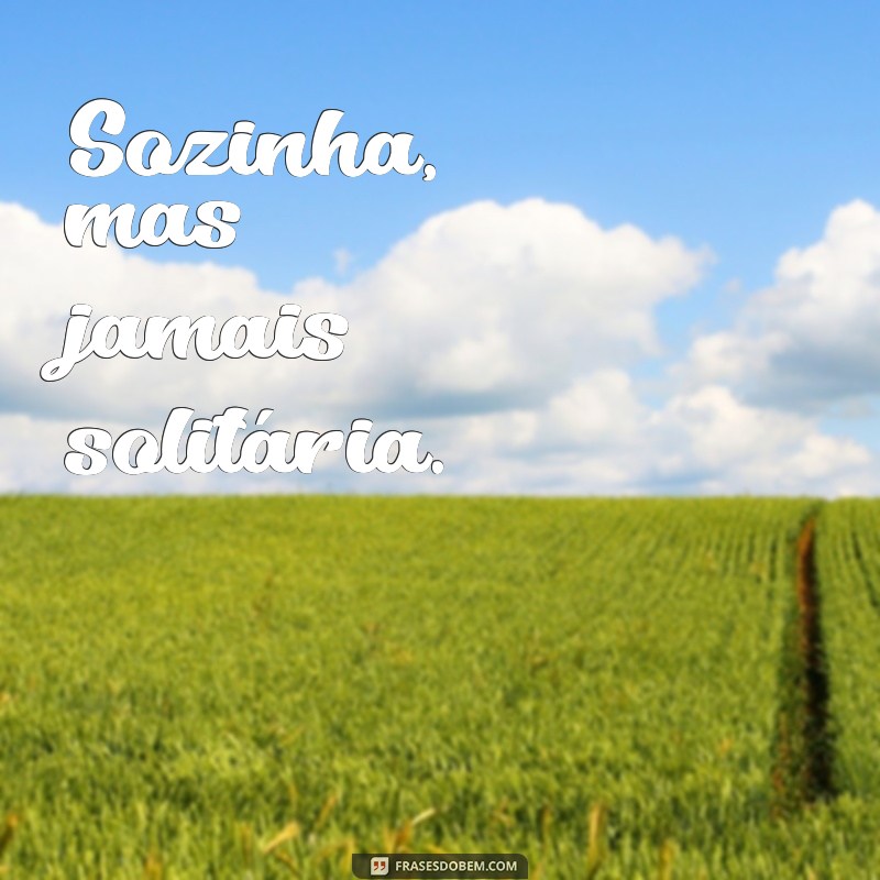 Frases Inspiradoras para Postar Sozinha no Instagram: Destaque Sua Autenticidade 