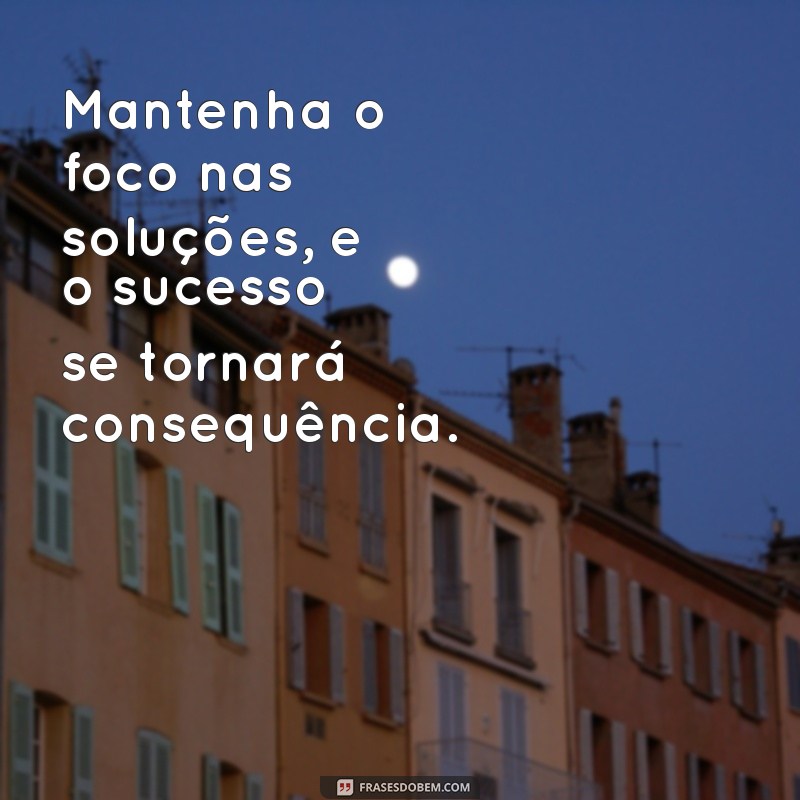 Frases Inspiradoras para Alcançar o Sucesso no Trabalho 