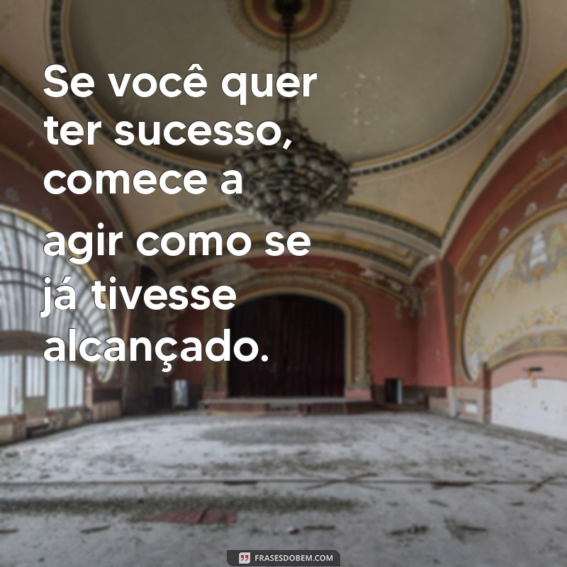 Frases Inspiradoras para Alcançar o Sucesso no Trabalho 