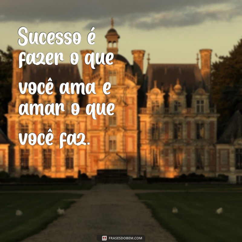 Frases Inspiradoras para Alcançar o Sucesso no Trabalho 