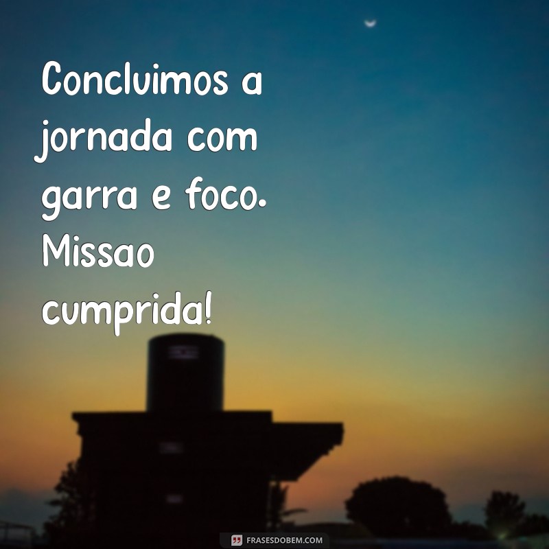 Mensagem Missão Cumprida: Inspire-se com Frases de Conquista e Realização 