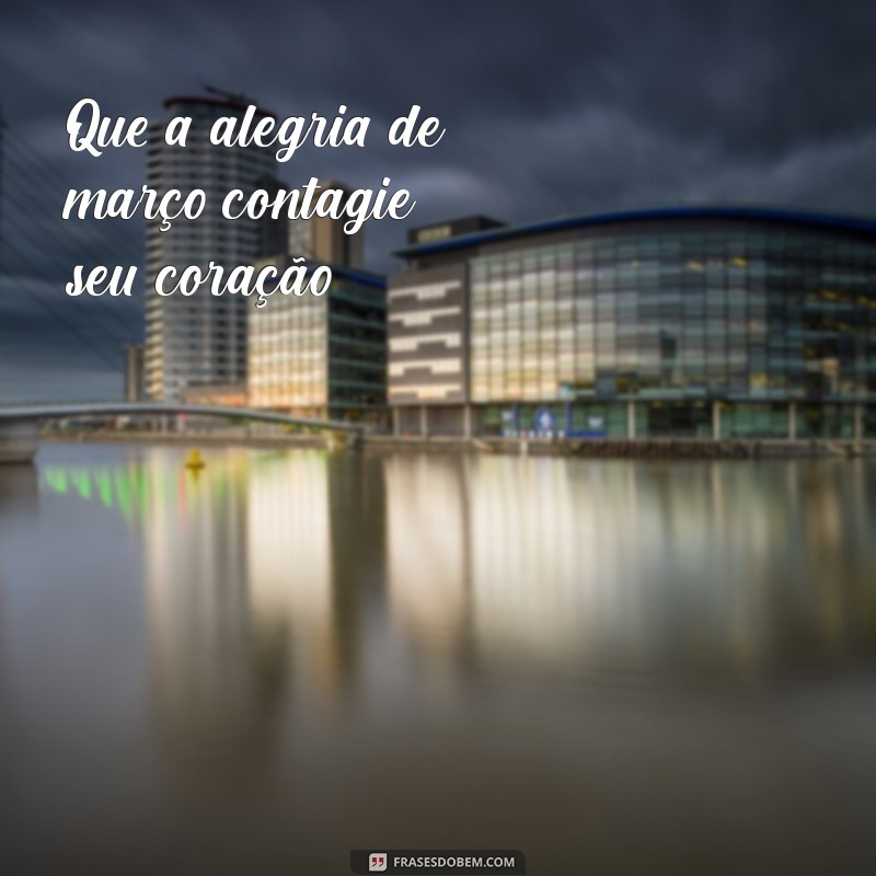 Frases Inspiradoras para Celebrar 1º de Março de 2023 