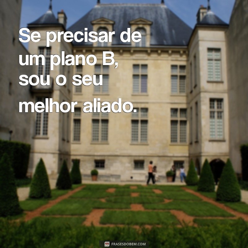 Frases Inspiradoras para Quando Você Precisar de Mim 