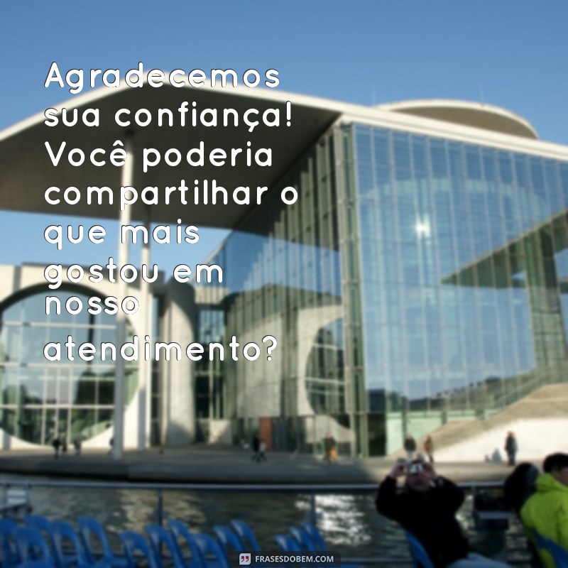 Como Criar Mensagens Eficazes de Pesquisa de Satisfação do Cliente 