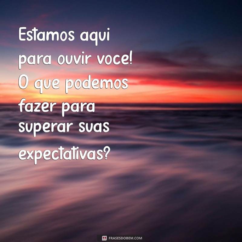 Como Criar Mensagens Eficazes de Pesquisa de Satisfação do Cliente 