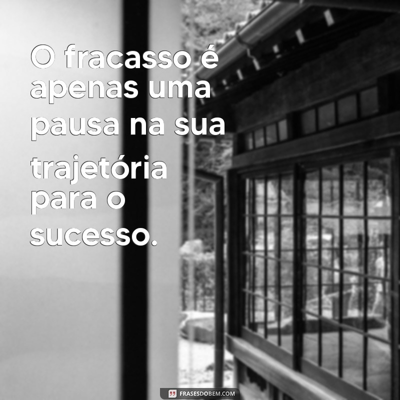 Frases Inspiradoras de Superação e Motivação para Transformar sua Vida 