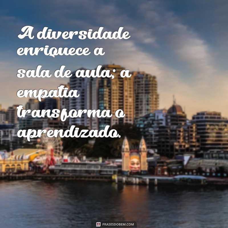 Frases Inspiradoras sobre Educação Especial: Transformando Vidas e Aprendizados 