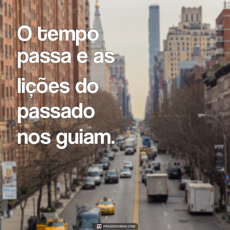 Como o Tempo Passa e Transforma Nossas Vidas: Reflexões sobre Mudanças 