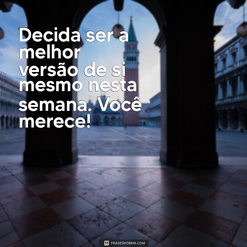 Impulsione sua Semana: Mensagens Motivacionais para Começar com o Pé Direito 