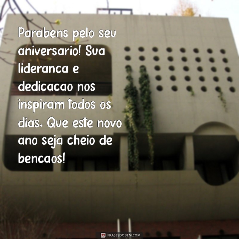 mensagem de aniversário para líder de célula Parabéns pelo seu aniversário! Sua liderança e dedicação nos inspiram todos os dias. Que este novo ano seja cheio de bênçãos!