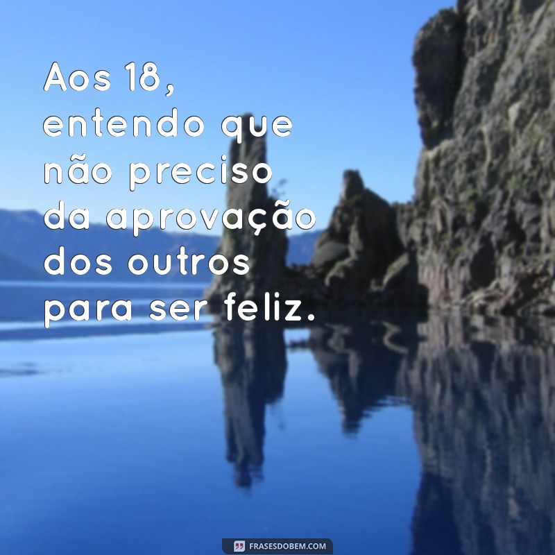 Reflexões e Mensagens Poderosas para Celebrar Meus 18 Anos 