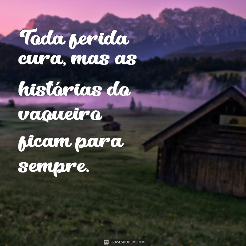 Frases Inspiradoras de Vaqueiro: A Sabedoria do Sertão em Palavras 