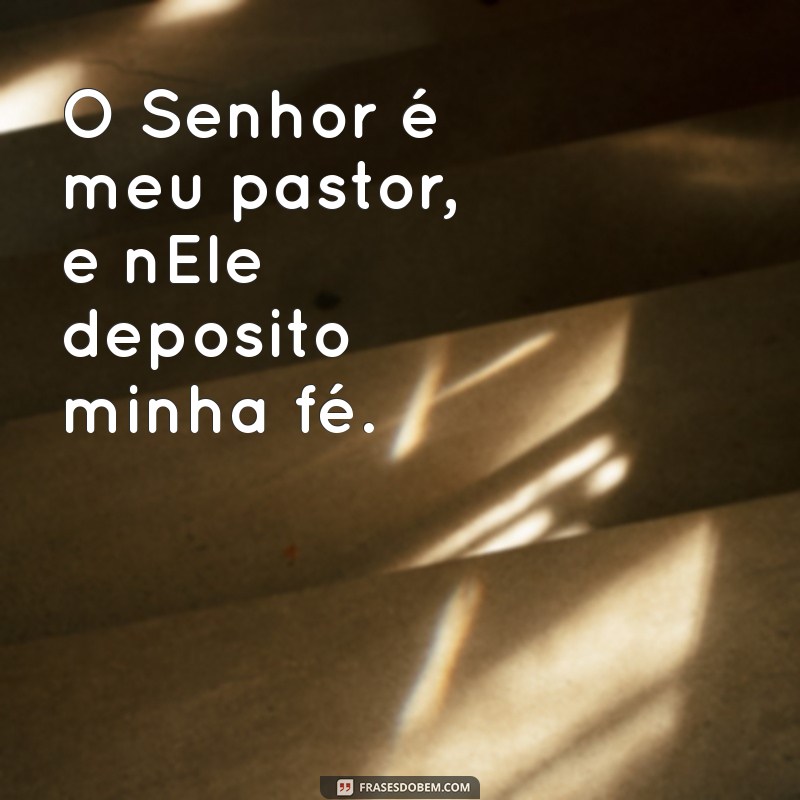 Descubra o Significado e a Inspiração por Trás de O Senhor é Meu Pastor 